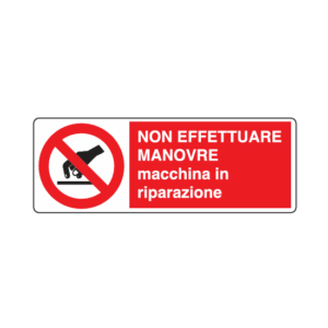 Cartello alluminio "non effettuare manovre macchina in riparazione"
