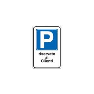 Cartello alluminio "parcheggio riservato ai clienti"