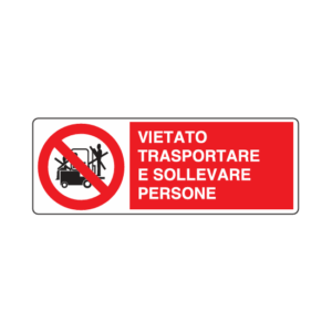 Cartello alluminio "vietato trasportare e sollevare persone"